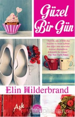 Güzel Bir Gün - Elin Hilderbrand | Yeni ve İkinci El Ucuz Kitabın Adre
