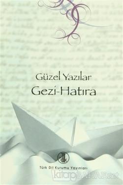 Güzel Yazılar - Gezi-Hatıra - İsmail Parlatır- | Yeni ve İkinci El Ucu