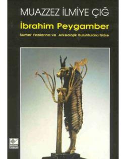 İbrahim Peygamber - Muazzez İlmiye Çığ | Yeni ve İkinci El Ucuz Kitabı