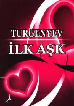 İlk Aşk - Ivan Sergeyeviç Turgenyev- | Yeni ve İkinci El Ucuz Kitabın 