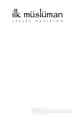 İlk Müslüman - Lesley Hazleton- | Yeni ve İkinci El Ucuz Kitabın Adres