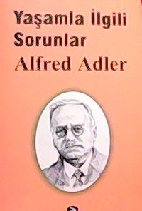 YAŞAMLA İLGİLİ SORUNLAR - Alfred Adler- | Yeni ve İkinci El Ucuz Kitab