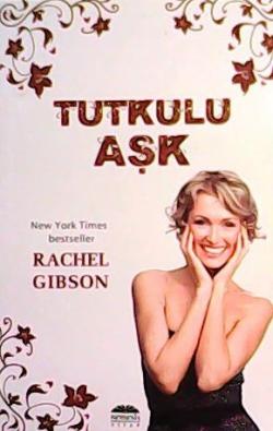 TUTKULU AŞK - RACHEL GIBSON- | Yeni ve İkinci El Ucuz Kitabın Adresi