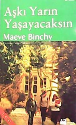AŞKI YARIN YAŞAYACAKSIN - Maeve Binchy- | Yeni ve İkinci El Ucuz Kitab