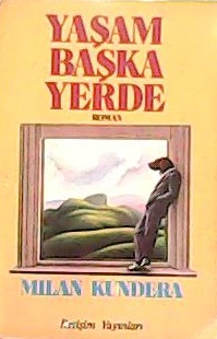 YAŞAM BAŞKA YERDE - Milan Kundera | Yeni ve İkinci El Ucuz Kitabın Adr