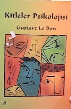 KİTLELER PSİKOLOJİSİ - Gustave Le Bon- | Yeni ve İkinci El Ucuz Kitabı