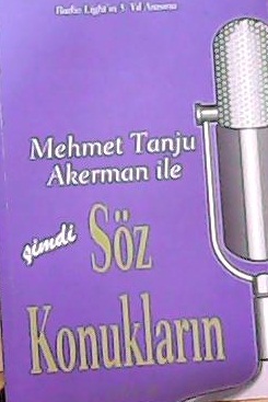 MEHMET TANJU AKERMAN İLE ŞİMDİ SÖZ KONUKLAR - Mehmet Tanju Akerman- | 