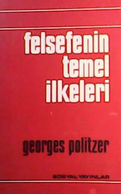 FELSEFENİN TEMEL İLKELERİ - Georges Politzer- | Yeni ve İkinci El Ucuz