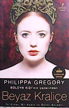 Beyaz Kraliçe - Philippa Gregory- | Yeni ve İkinci El Ucuz Kitabın Adr