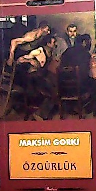 ÖZGÜRLÜK - Maksim Gorki- | Yeni ve İkinci El Ucuz Kitabın Adresi