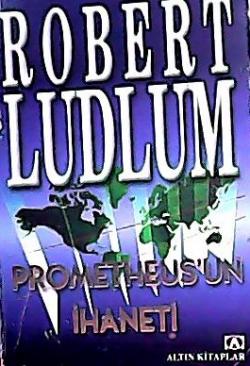 PROMETHEUSUN İHANETİ - Robert Ludlum- | Yeni ve İkinci El Ucuz Kitabın