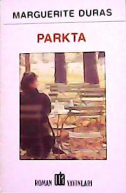 PARKTA - Marguerite Duras- | Yeni ve İkinci El Ucuz Kitabın Adresi