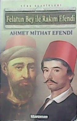 Felatun Bey ile Rakım Efendi - Ahmet Mithat Efendi- | Yeni ve İkinci E