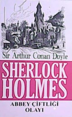 Sherlock Holmes Abbey Çiftliği Olayı - SİR ARTHUR CONAN DOYLE- | Yeni 