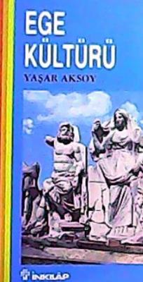 EGE KÜLTÜRÜ - Yaşar Aksoy- | Yeni ve İkinci El Ucuz Kitabın Adresi