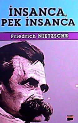 İNSANCA PEK İNSANCA - Frıedrıch Nıetzsche- | Yeni ve İkinci El Ucuz Ki