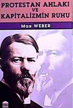 PROTESTAN AHLAKI VE KAPİTALİZMİN RUHU - Max Weber | Yeni ve İkinci El 