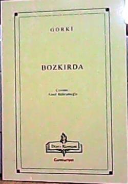 BOZKIRDA - Maksim Gorki | Yeni ve İkinci El Ucuz Kitabın Adresi