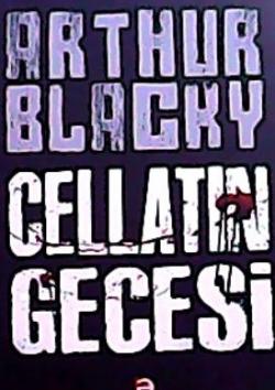 CELLATIN GECESİ - ARTHUR BLACKY | Yeni ve İkinci El Ucuz Kitabın Adres