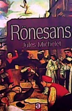 RÖNESANS - JULES MICHELET | Yeni ve İkinci El Ucuz Kitabın Adresi