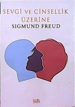 SEVGİ VE CİNSELLİK ÜZERİNE - Sıgmund Freud | Yeni ve İkinci El Ucuz Ki