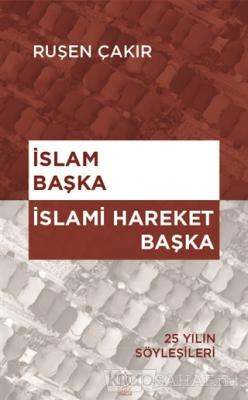 İslam Başka - İslami Hareket Başka - Ruşen Çakır- | Yeni ve İkinci El 