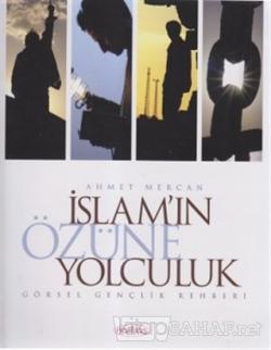 İslam'ın Özüne Yolculuk - Ahmet Mercan- | Yeni ve İkinci El Ucuz Kitab