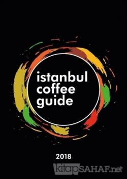 İstanbul Coffee Guide 2018 - Kolektif | Yeni ve İkinci El Ucuz Kitabın