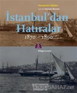 İstanbul'dan Hatıralar - Konstantin Veliçkov- | Yeni ve İkinci El Ucuz