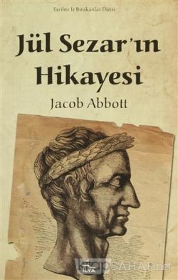 Jül Sezar'ın Hikayesi - Jacob Abbott | Yeni ve İkinci El Ucuz Kitabın 