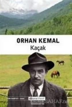 Kaçak - Orhan Kemal | Yeni ve İkinci El Ucuz Kitabın Adresi