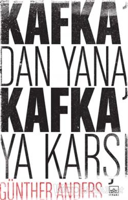 Kafka'dan Yana, Kafka'ya Karşı - Günther Anders- | Yeni ve İkinci El U