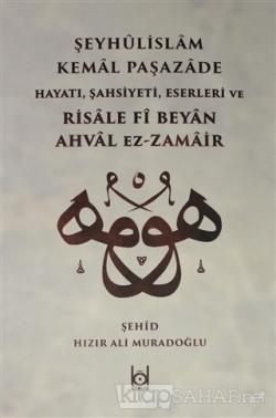 Kemal Paşazade ve Risale fi Beyan Ahval Ez-Zamair (Ciltli) - Hızır Ali
