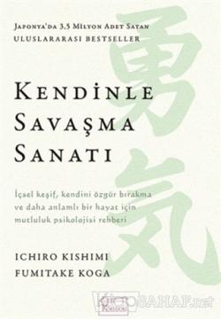 Kendinle Savaşma Sanatı - Ichiro Kishimi | Yeni ve İkinci El Ucuz Kita