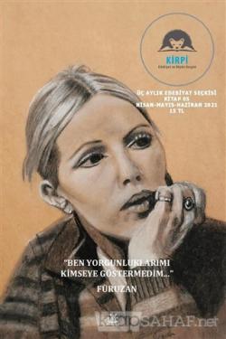 Kirpi Üç Aylık Edebiyat ve Düşün Dergisi Sayı: 05 Nisan-Mayıs-Haziran 