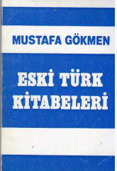 Eski Türk Kitabeleri - Mustafa Gökmen | Yeni ve İkinci El Ucuz Kitabın