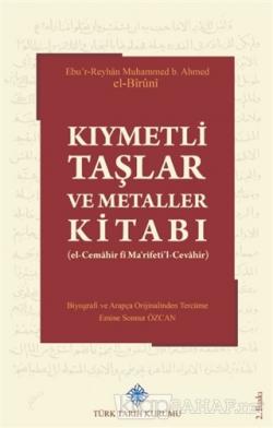 Kıymetli Taşlar ve Metaller Kitabı - Ebu Reyhan Muhammed bin Ahmed el-