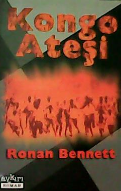 KONGO ATEŞİ - Ronan Bennett | Yeni ve İkinci El Ucuz Kitabın Adresi