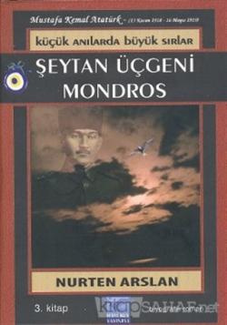 Küçük Anılarda Büyük Sırlar 3 - Şeytan Üçgeni Mondros - Nurten Arslan 