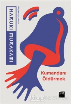 Kumandani Oldurmek Haruki Murakami Yeni Ve Ikinci El Ucuz Kitabin