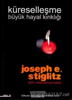 Küreselleşme Büyük Hayal Kırıklığı - Joseph E. Stiglitz- | Yeni ve İki