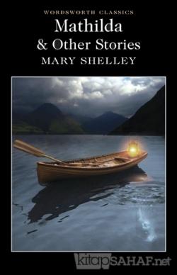 Mathilda and Other Stories - Mary Shelley- | Yeni ve İkinci El Ucuz Ki