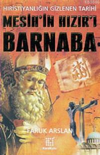 Hıristiyanlığın Gizlenen Tarihi Mesih'in Hızır'ı Barnaba - Faruk Aslan