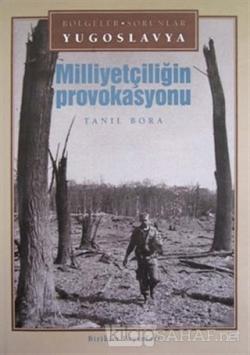 Milliyetçiliğin Provokasyonu Bölgeler- Sorunlar Yugoslavya - Tanıl Bor