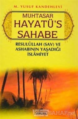 Muhtasar Hayatü's Sahabe (Ciltli) - Muhammed Yusuf Kandehlevi | Yeni v