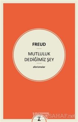 Mutluluk Dediğimiz Şey - Sigmund Freud | Yeni ve İkinci El Ucuz Kitabı