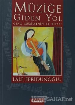Müziğe Giden Yol - Lale Feridunoğlu | Yeni ve İkinci El Ucuz Kitabın A