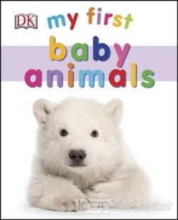 My First Baby Animals - Kolektif | Yeni ve İkinci El Ucuz Kitabın Adre