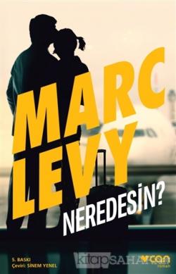 Neredesin? - Marc Levy- | Yeni ve İkinci El Ucuz Kitabın Adresi