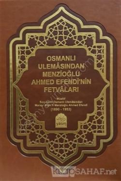 Osmanlı Ulemasından Menzioğlu Ahmet Efendi Fetvaları - Ramazan Yıldız 